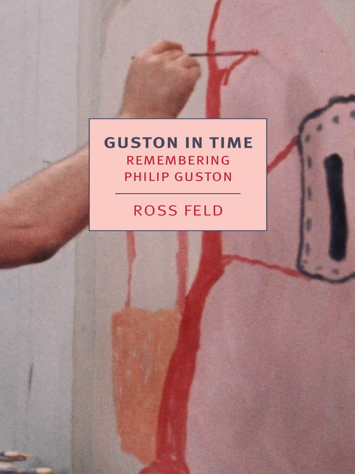 Title details for Guston in Time by Ross Feld - Available
